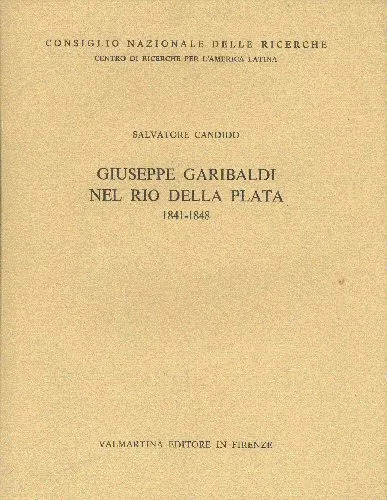 Salvatore Candido: Giuseppe Garibaldi Nel Rio Della Plata 18