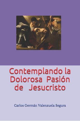 Libro: Contemplando La Dolorosa Pasión De Jesucristo (spanis