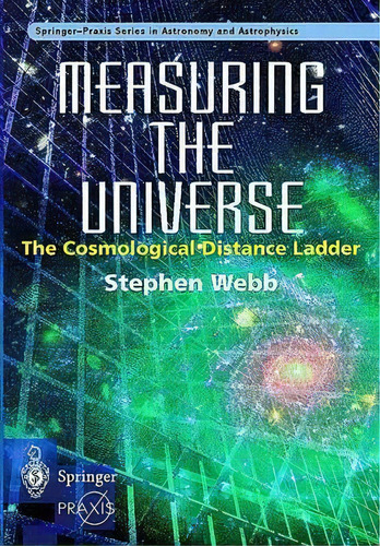 Measuring The Universe, De Stephen Webb. Editorial Springer London Ltd, Tapa Blanda En Inglés