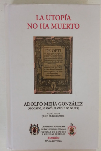 La Utopía No Ha Muerto / Adolfo Mejía