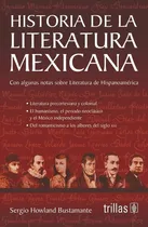 Comprar Historia De La Literatura Mexicana Con Algunas Notas Sobre Literatura De Hispanoamérica, De Howland Bustamante Sergio. Editorial Trillas, Tapa Blanda En Español, 2021