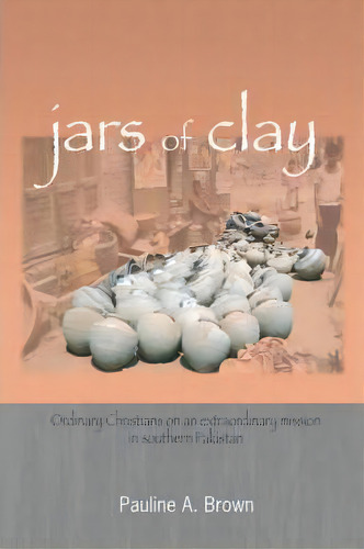 Jars Of Clay, De Pauline A Brown. Editorial Doorlight Publications, Tapa Blanda En Inglés