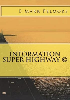 Libro Information Super Highway - E Mark Pelmore