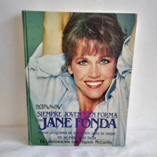 Siempre Joven Y En Forma Con Jane Fonda.  Pasta Dura. (Reacondicionado)