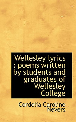 Libro Wellesley Lyrics: Poems Written By Students And Gra...