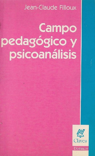 Libro Campo Pedagogico Y Psicoanalisis De Jean Claude Fillou