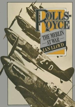 Rolls-royce : The Merlin At War - Ian Lloyd