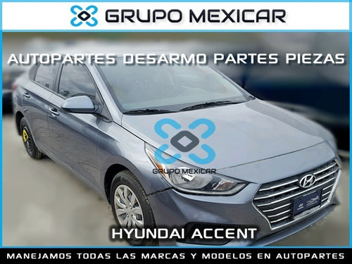 Imagen 1 de 3 de Hyundai Accent Desarmo Partes Piezas Autopartes Accent 2018