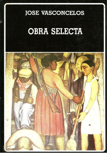 Obra Selecta. José Vasconcelos.