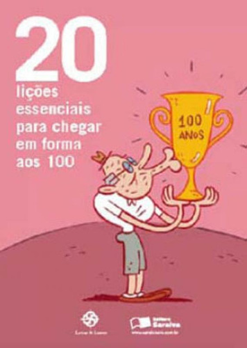 20 Lições Essenciais Para Chegar Em Forma Aos 100, De Luquet, Mara. Editora Benvirá, Capa Mole Em Português