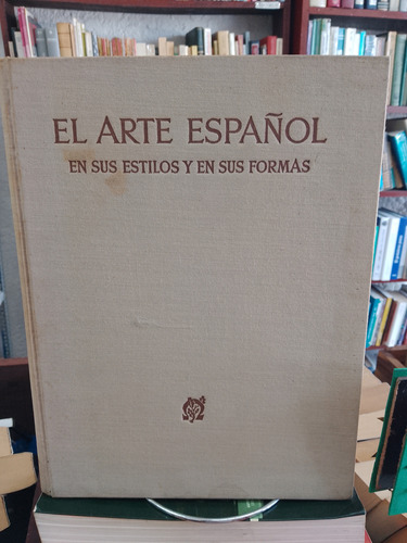 El Arte Español En Sus Estilos Y El Sus Formas. Bellas Artes