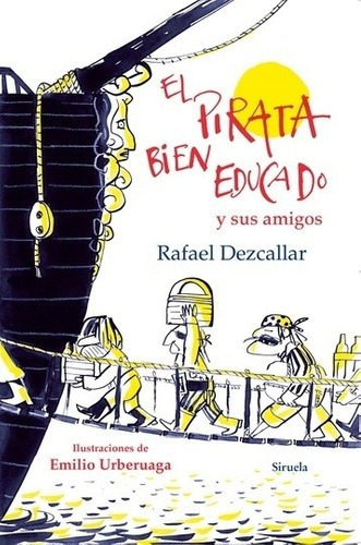 Pirata Bien Educado Y Sus Amigos - Dezcallar, Rafael, de DEZCALLAR, RAFAEL. Editorial SIRUELA en español