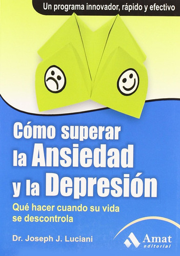 Como Superar La Ansiedad Y La Depresion, De Luciani, Joseph J.. Editorial Amat, Tapa Blanda En Español, 2010