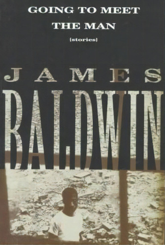 Going To Meet The Man: Virtage International Edition, De James Baldwin. Editorial Random House Usa Inc, Tapa Blanda En Inglés