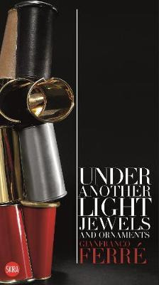 Libro Gianfranco Ferre: Under Another Light : Jewels And ...