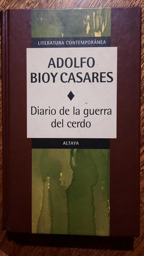 Adolfo Bioy Casares Diario De La Guerra Dl Cerdo Altaya 1999