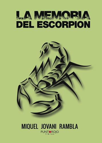 La Memoria Del Escorpión, De Jovani Rambla , Miquel.., Vol. 1.0. Editorial Punto Rojo Libros S.l., Tapa Blanda, Edición 1.0 En Español, 2032