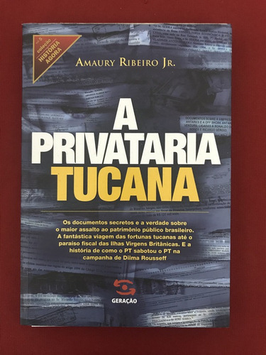 Imagem 1 de 2 de Livro - A Privataria Tucana - Amaury Ribeiro Jr.