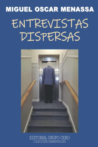 Libro: Entrevistas Dispersas: Miguel Oscar Menassa (psicolog