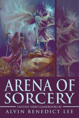 Libro Arena Of Sorcery - Alvin Benedict Lee