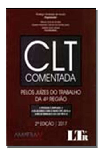 Clt Comentada: Pelos Juízes Do Trabalho Da 4ª Região, De Rodrigo Trindade De Souza. Editora Ltr, Capa Mole Em Português