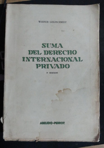 W. Goldschmidt / Suma Del Derecho Internacional Privado