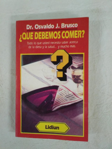 Que Debemos Comer - Osvaldo J Brusco - Lidium