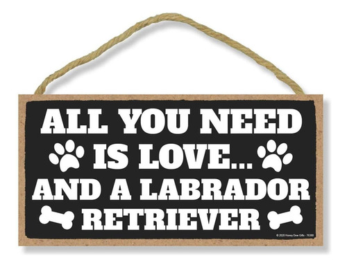 All You Need Is Love And A Labrador Retriever Divertida...