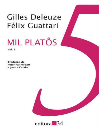 Mil Platôs - Vol. 5 - Vol. 5, De Deleuze, Gilles. Editora Editora 34, Capa Mole, Edição 2ª Edição - 2012 Em Português