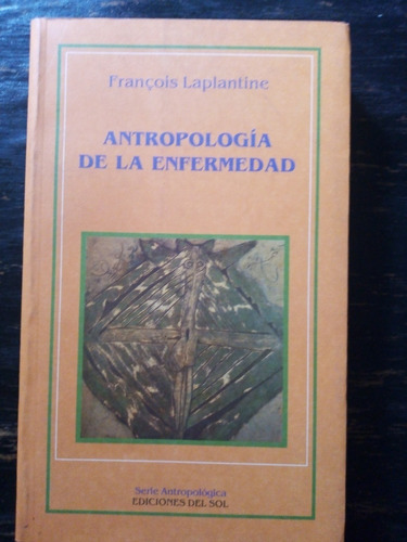 Antropología De La Enfermedad, Francois Laplantine.