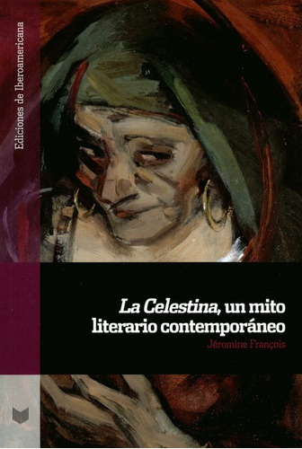 Celestina Un Mito Literario Contemporaneo, La