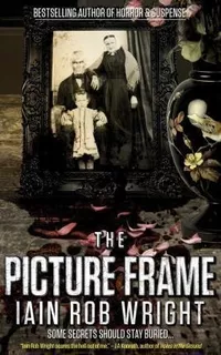 The Picture Frame - Iain Rob Wright (paperback)