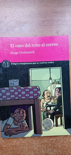 El Caso Del Robo Al Correo Jorge Grubissich Amauta