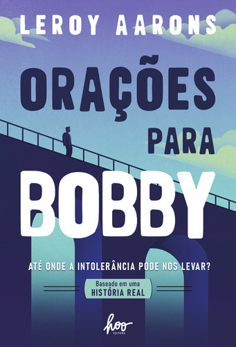 Orações Para Bobby: Até Onde A Intolerância Pode Nos Levar?, De Leroy Aarons (), Vitor Martins. Hoo Editora, Capa Mole Em Português, 2023