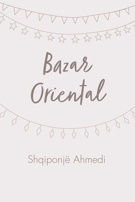 Libro Bazar Oriental - Ahmedi, Shqiponjã«