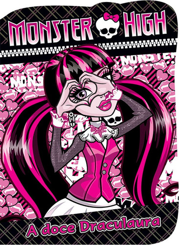 Monster High - A doce Draculaura, de Ciranda Cultural. Ciranda Cultural Editora E Distribuidora Ltda., capa dura em português, 2016