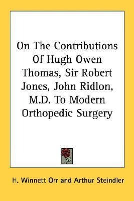 On The Contributions Of Hugh Owen Thomas, Sir Robert Jone...