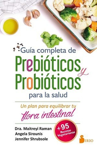 Guia Completa De Prebioticos Y Probioticos