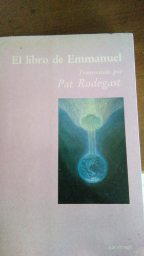 El Libro De Emmanuel, Pat Rodegast, Canalización , Libro 