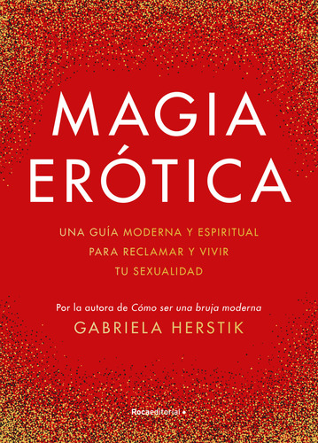 Magia Erótica, De Herstik, Gabriela., Vol. 0. Roca Editorial, Tapa Dura En Español, 2023
