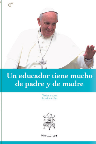 Libro Un Educador Tiene Mucho De Padre Y De Madre