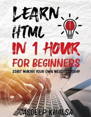 Libro Learn Html In 1 Hour For Beginners - Jasdeep Khalsa