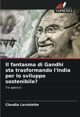 Libro: Il Fantasma Di Gandhi Sta Trasformando L India Per Lo