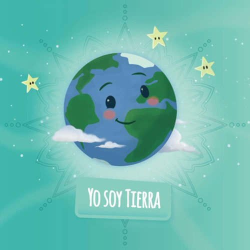 Libro: Yo Soy Tierra: Un Cuento Conciencia Plena Niño