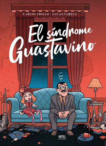 El Síndrome Guastavino, De Carlos Trillo., Vol. 1. Editorial Hotel De Las Ideas, Tapa Blanda, Edición 1 En Español, 2022