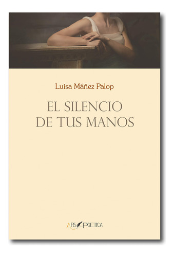 El Silencio De Tus Manos - Manez Palop Luisa