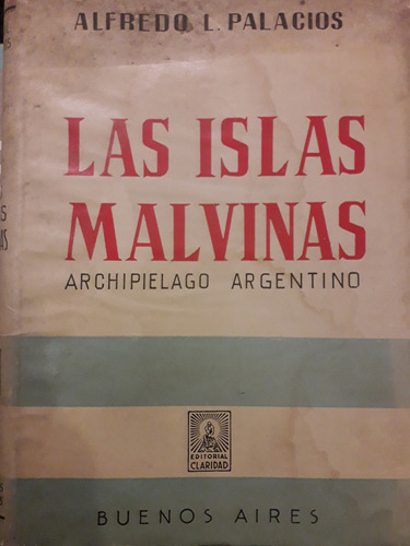 Las Islas Malvinas. Archipiélago Argentino- Alfredo Palacios