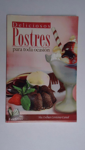 Deliciosos Postres Para Toda Ocasión, Ma. Esther Centeno