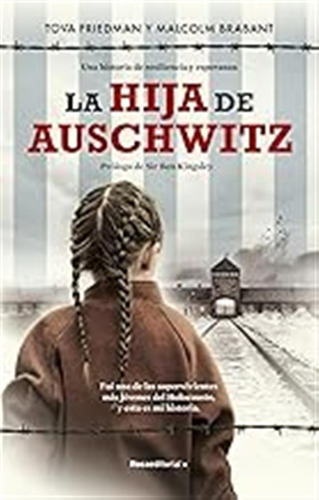 La Hija De Auschwitz: Una Historia De Resiliencia Y Esperanz