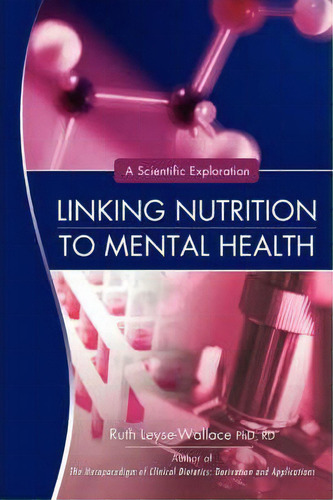 Linking Nutrition To Mental Health, De Ruth Leyse-wallace Phd Rd. Editorial Iuniverse, Tapa Dura En Inglés
